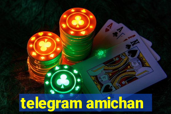telegram amichan